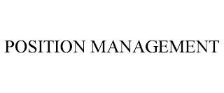 POSITION MANAGEMENT