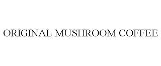 ORIGINAL MUSHROOM COFFEE