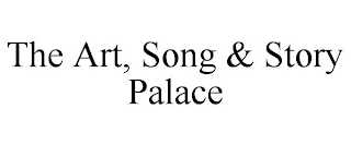 THE ART, SONG & STORY PALACE