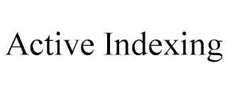 ACTIVE INDEXING
