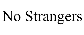 NO STRANGERS