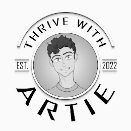 THRIVE WITH ARTIE EST. 2022