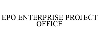 EPO ENTERPRISE PROJECT OFFICE