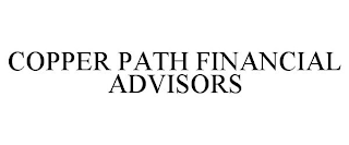 COPPER PATH FINANCIAL ADVISORS