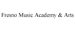 FRESNO MUSIC ACADEMY & ARTS