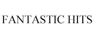 FANTASTIC HITS