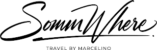 SOMM WHERE TRAVEL BY MARCELINO