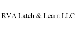 RVA LATCH & LEARN LLC