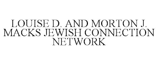 LOUISE D. AND MORTON J. MACKS JEWISH CONNECTION NETWORK