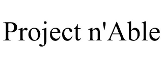 PROJECT N'ABLE