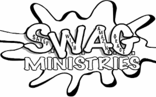 SWAG SAVED WITH AMAZING GRACE CHURCH MINISTRIES