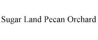 SUGAR LAND PECAN ORCHARD