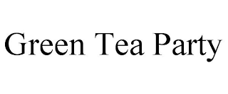 GREEN TEA PARTY
