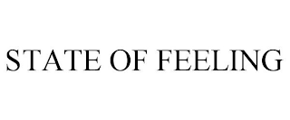 STATE OF FEELING