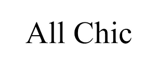 ALL CHIC