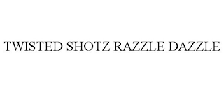 TWISTED SHOTZ RAZZLE DAZZLE