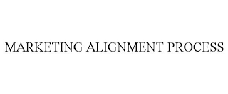 MARKETING ALIGNMENT PROCESS