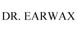 DR. EARWAX