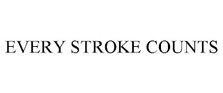 EVERY STROKE COUNTS