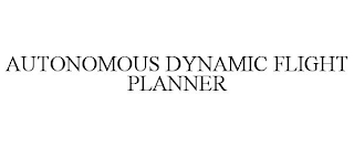 AUTONOMOUS DYNAMIC FLIGHT PLANNER