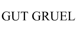 GUT GRUEL