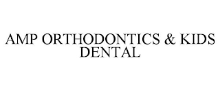 AMP ORTHODONTICS & KIDS DENTAL
