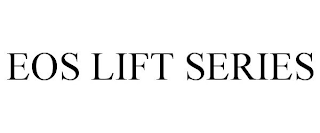 EOS LIFT SERIES