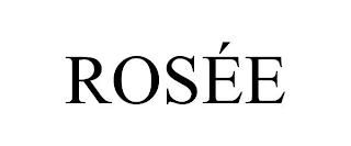 ROSÉE