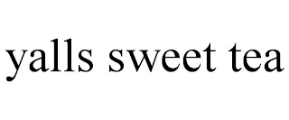 YALLS SWEET TEA