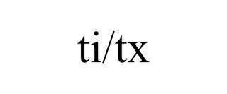 TI/TX