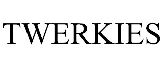 TWERKIES