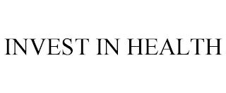 INVEST IN HEALTH
