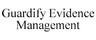 GUARDIFY EVIDENCE MANAGEMENT