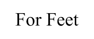 FOR FEET
