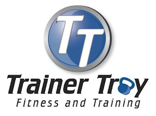 TT TRAINER TROY AND FITNESS