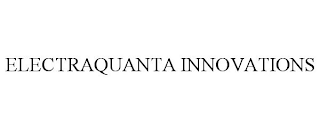 ELECTRAQUANTA INNOVATIONS