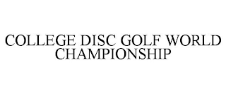 COLLEGE DISC GOLF WORLD CHAMPIONSHIP