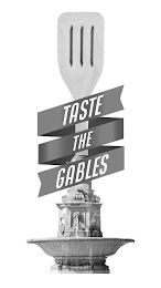 TASTE THE GABLES