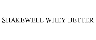 SHAKEWELL WHEY BETTER