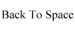 BACK TO SPACE