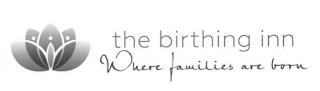 THE BIRTHING INN WHERE FAMILIES ARE BORN