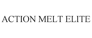 ACTION MELT ELITE