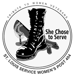 TRIBUTE TO WOMEN VETERANS SHE CHOSE TO SERVE ST. LOUIS SERVICE WOMEN'S POST 404