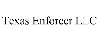 TEXAS ENFORCER LLC