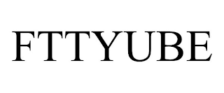 FTTYUBE