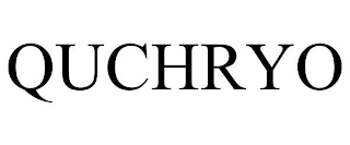 QUCHRYO