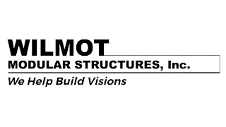 WILMOT MODULAR STRUCTURES, INC. WE HELP BUILD VISIONS