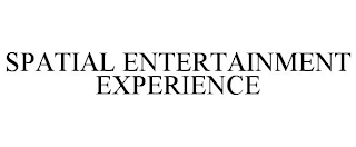 SPATIAL ENTERTAINMENT EXPERIENCE