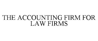 THE ACCOUNTING FIRM FOR LAW FIRMS