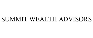 SUMMIT WEALTH ADVISORS